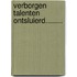 Verborgen talenten ontsluierd........