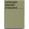 Verborgen talenten ontsluierd........ door O. Essayah