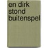 En Dirk Stond Buitenspel