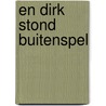 En Dirk Stond Buitenspel by G. Hulsing