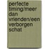 Perfecte timing/Meer dan vrienden/Een verborgen schat