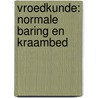 Vroedkunde: normale baring en kraambed by Lisette Geerdens