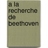 A la recherche de Beethoven door P. Grabsky