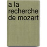 A La Recherche de Mozart door P. Grabsky