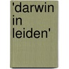 'Darwin in Leiden' door R.E. Kooi