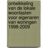 Ontwikkeling van de lokale woonlasten voor eigenaren van woningen 1998-2009 by C. Hoeben