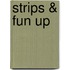 Strips & Fun Up