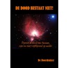 De dood bestaat niet! by A.J. Hoogendam