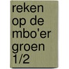 Reken op de MBO'er Groen 1/2 door J. Baars