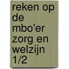 Reken op de MBO'er Zorg en Welzijn 1/2 door J. Baars