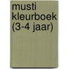 MUSTI KLEURBOEK (3-4 JAAR) door Onbekend