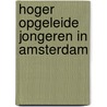 Hoger opgeleide jongeren in Amsterdam door T. Smid