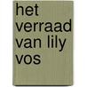 Het verraad van Lily Vos by Charles Schwietert