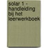 Solar 1 - handleiding bij het leerwerkboek