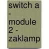 Switch A - module 2 - Zaklamp by Unknown