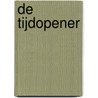 DE TIJDOPENER by P. Christin