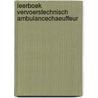 Leerboek Vervoerstechnisch Ambulancechaeuffeur door Onbekend