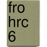 FRO HRC 6 door J.J.A.W. Van Esch