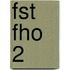 FST FHO 2