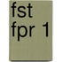 FST FPR 1