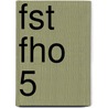 FST FHO 5 by J.J.A.W. Van Esch