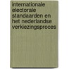 Internationale electorale standaarden en het Nederlandse verkiezingsproces by L. de Wit
