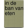 In de ban van eten by M. van Veen