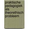 Praktische pedagogiek als theorethisch probleem by Bas Levering