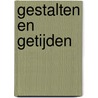 Gestalten en Getijden by W. Van Stigt