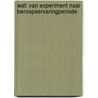 WAT: van experiment naar beroepservaringperiode door J. van Bergen