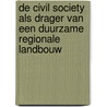 De civil society als drager van een duurzame regionale landbouw door A. Jonkers
