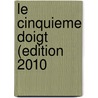 Le cinquieme doigt (Edition 2010 door Onbekend