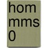 HOM MMS 0