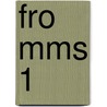 FRO MMS 1 by J.J.A.W. Van Esch