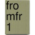 FRO MFR 1
