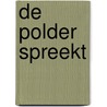 De polder spreekt by Peter van Eekert