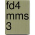 FD4 MMS 3