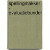 Spellingmakker - Evaluatiebundel door Bart Coosemans