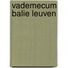 Vademecum Balie Leuven door Onbekend