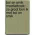 Bol en Smik meetlatboek: Zo groot ben ik met Bol en Smik