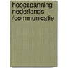 Hoogspanning Nederlands /Communicatie by Taalbureau Pastoe