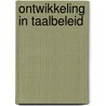 Ontwikkeling in taalbeleid by V. van der Velde