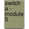 Switch A - module 5 door Onbekend
