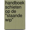 Handboek schieten op de "staande wip" door C.A.J.M. van Kalmthout