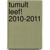 Tumult Leef! 2010-2011 door S. Huigen