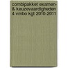 Combipakket Examen- & Keuzevaardigheden 4 vmbo kgt 2010-2011 door S. Huigen