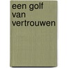 Een golf van vertrouwen door Onbekend