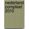 Nederland Compleet 2010 door Onbekend
