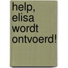 Help, Elisa wordt ontvoerd! by Michelle Bas