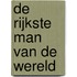 De rijkste man van de wereld
